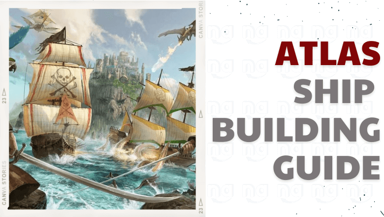 atlas ship building guide