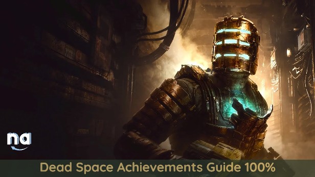 Dead Space Achievements Guide Naguide