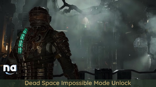 Dead Space Impossible Mode Unlock Naguide