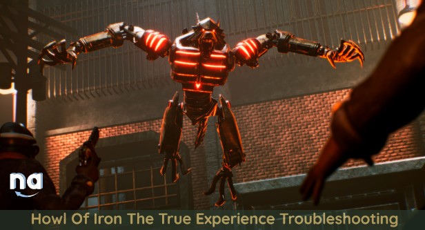 Howl Of Iron The True Experience Troubleshooting Naguide