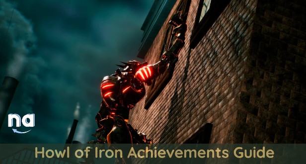 Howl of Iron Achievements Guide Naguide