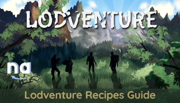 Lodventure Recipes Guide Naguide