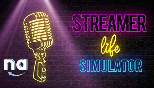 Streamer Life Simulator Naguide