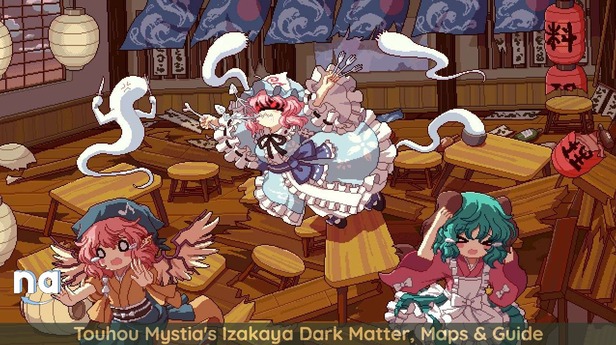 Touhou Mystias Izakaya Dark Matter Maps Guide Naguide