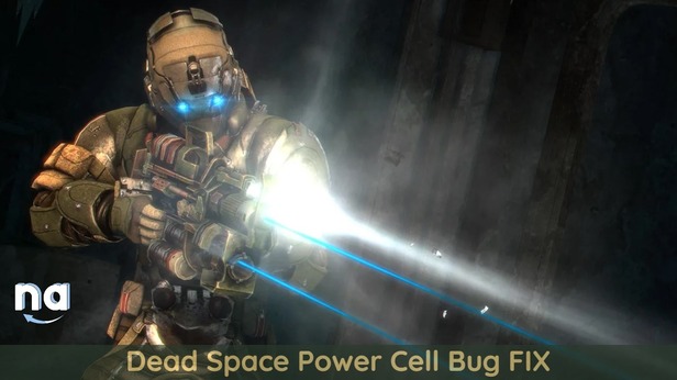 Dead Space Power Cell Bug FIX Naguide.webp