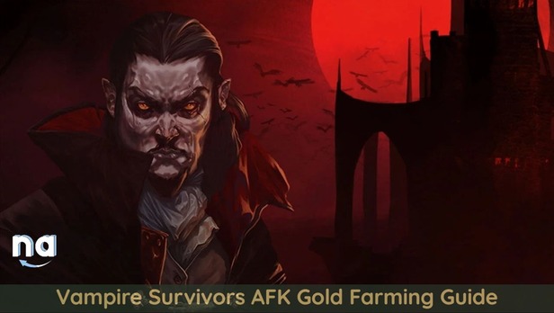 Vampire Survivors AFK Gold Farming Guide Naguide