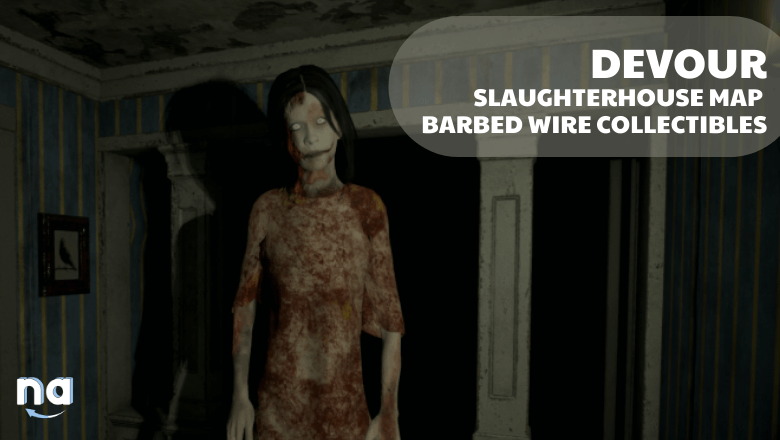 DEVOUR Slaughterhouse Map Barbed Wire Collectibles Locations