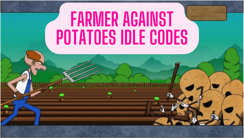 Farmer Against Potatoes Idle Codes