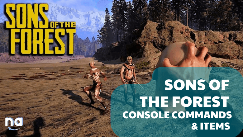 Sons Of The Forest - Cheat Codes (Console Commands)