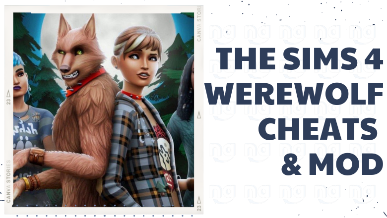 The Sims 4 Werewolf Cheats & Carl's Mod - naguide