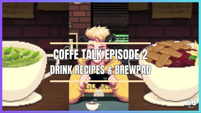 Coffee Talk 2 Drink Recipes and Brewpad Guide