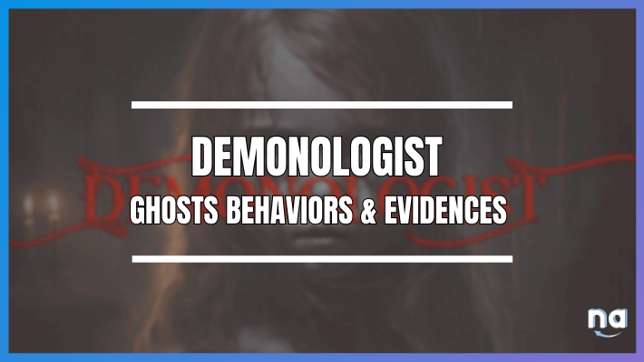 Demonologist Ghosts Behaviors Evidences