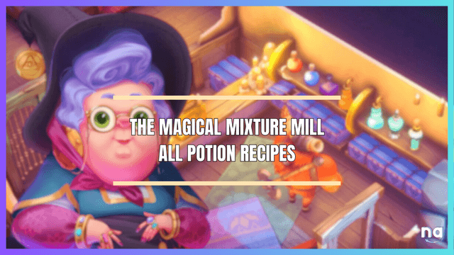 The Magical Mixture Mill All Potion Recipes 1