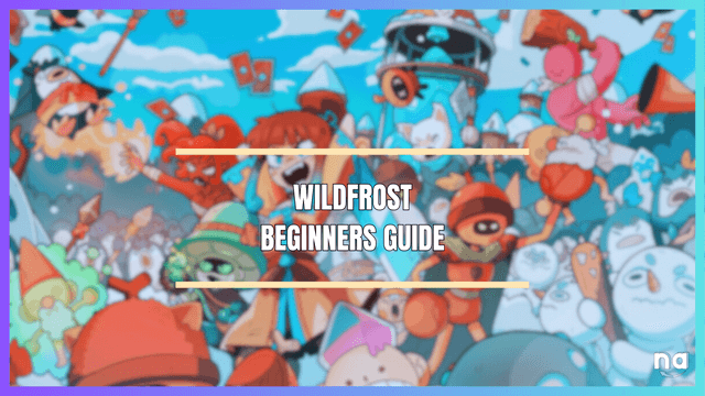 Wildfrost Beginners Guide 1