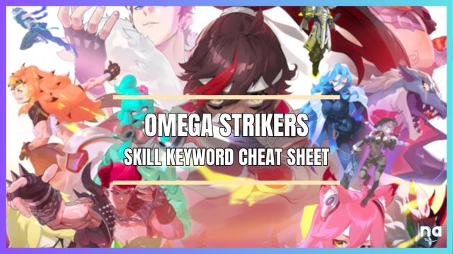 Omega Strikers Skill Keyword Cheat Sheet