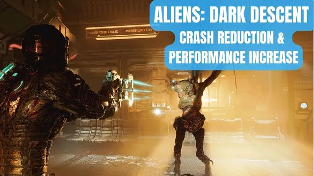 Aliens Dark Descent Crash Reduction and Performance Increase