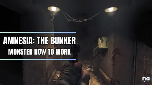 Amnesia The Bunker Monster How to Work