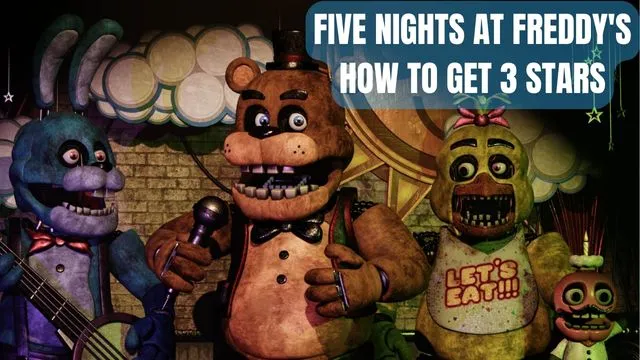 FNaF How to Get the 3 Stars