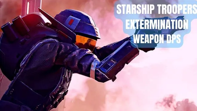 Starship Troopers Extermination Weapon DPS