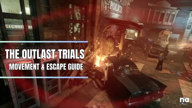 The Outlast Trials Movement and Escape Guide