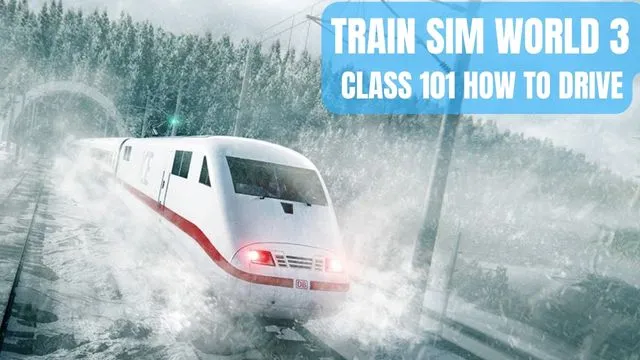 Train Sim World 3 Class 101