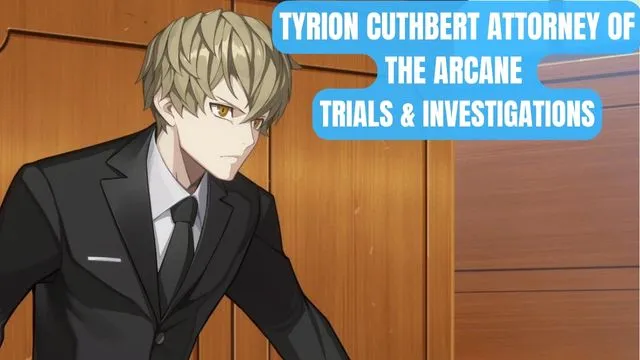 Tyrion Cuthbert Attorney of the Arcane Trials and Investigations