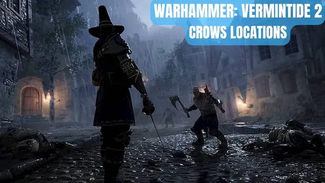 Warhammer Vermintide 2 Crows Locations