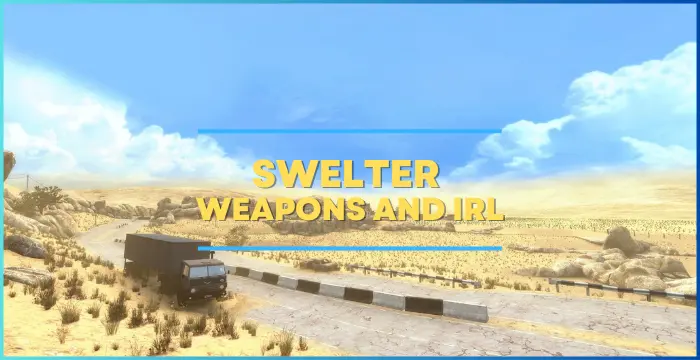 Swelter Weapons and IRL