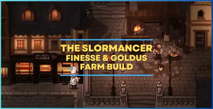 The Slormancer Finesse and Goldus Farm Build