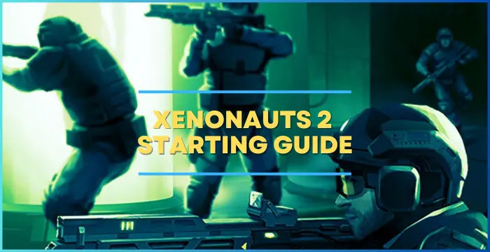 Xenonauts 2 Starting Guide