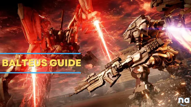 ARMORED CORE 4 FIRES OF RUBICON Balteus Guide