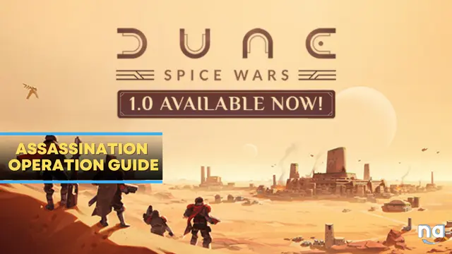 Dune Spice Wars Assassination Operation Guide