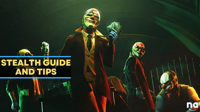 PAYDAY 3 Stealth Guide and Tips