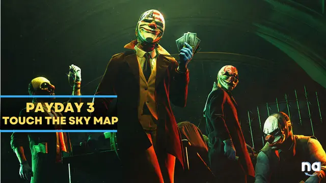 PAYDAY 3 Touch the Sky Map