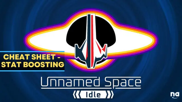 Unnamed Space Idle Cheat Sheet Stat Boosting