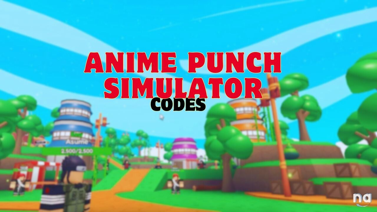 [BUFFS] Anime Punch Simulator Codes (2024) naguide