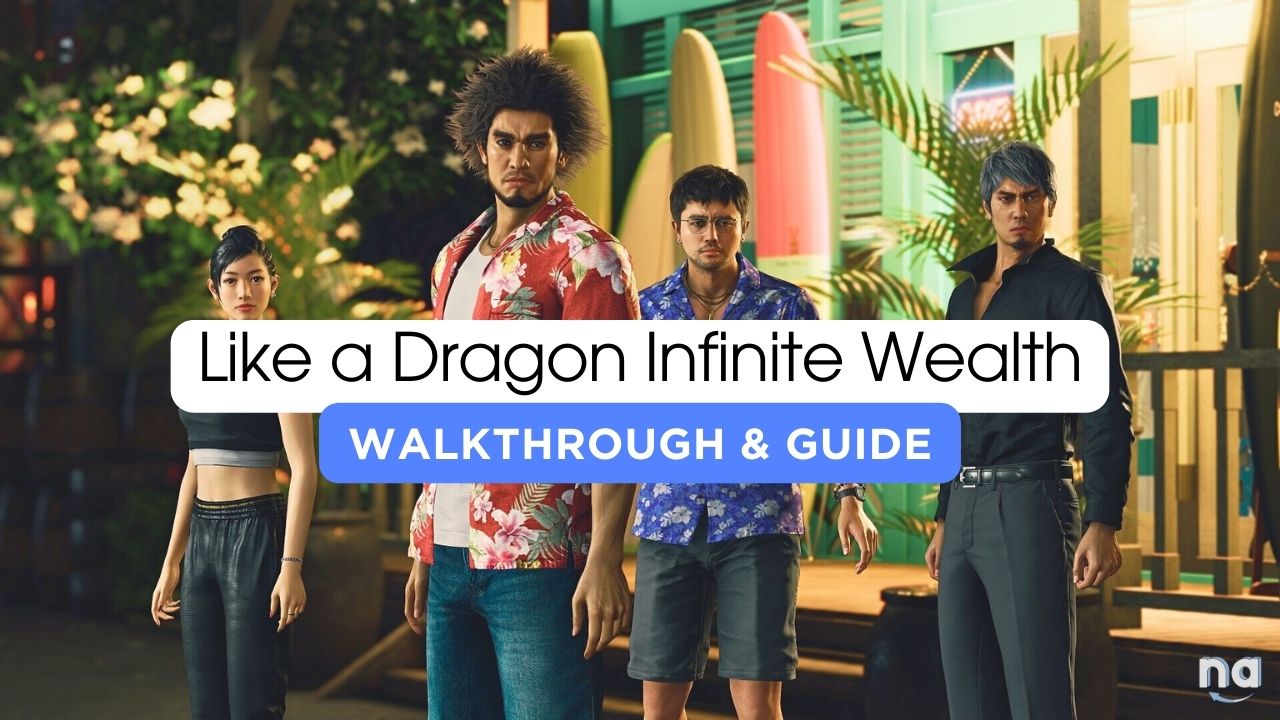 Like a Dragon Infinite Wealth Walkthrough guide