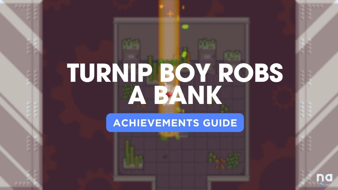 Turnip Boy Robs a Bank Achievements Guide