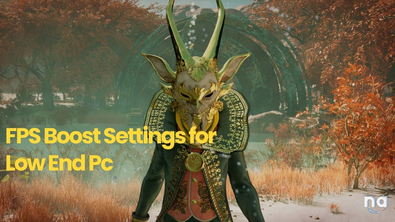 Nightingale FPS Boost Settings for Low End Pc