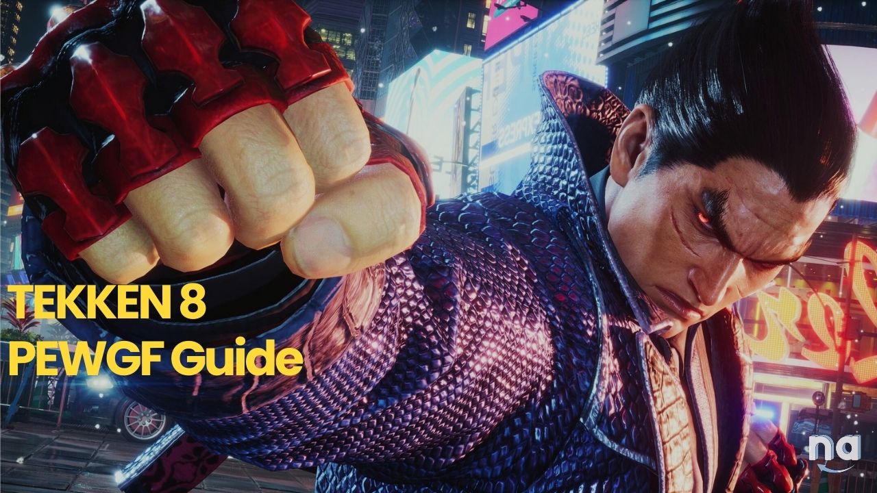 Tekken 8 PEWGF Guide